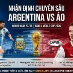 Nhận định Argentina vs Áo World Cup 2026: Trận đấu bảng J ngày 23/6.