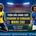 Ảnh bìa nhận định trận đấu Ecuador vs Curacao tại bảng E World Cup 2026, cuộc đối đầu đáng chú ý giữa Moises Caicedo và Tahith Chong trên nền tảng ThapcamTV.