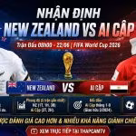 Ảnh bìa nhận định trận đấu New Zealand vs Ai Cập vòng bảng World Cup 2026, phân tích tương quan lực lượng và dự đoán tỷ số cùng chuyên gia BLV Man Man trên nền tảng ThapcamTV.